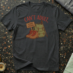 Can't Adult Gone Hiking T-Shirt
